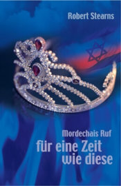 Mordechais Ruf für eine Zeit wie diese